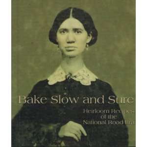  Bake slow and sure heirloom recipes of the National Road 