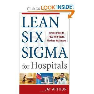  Lean Six Sigma for Hospitals Simple Steps to Fast 