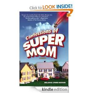 Confessions of Super Mom Melanie Lynne Hauser  Kindle 