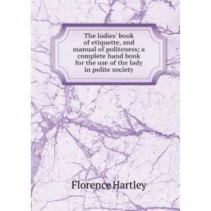   for the use of the lady in polite society Florence Hartley Books