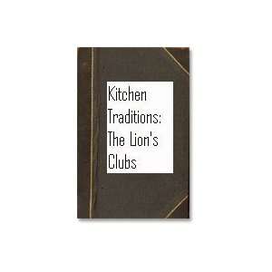  Kitchen Traditions The Lions Clubs Cookbook 