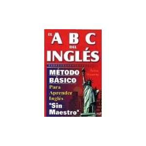  ABCs del Ingles Metodo Basico Para Aprender Sin Maestro 