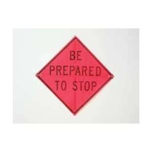  Traffic Sign,be Prepared To Stop   USA SIGN Everything 