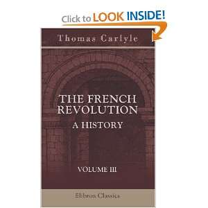  The French Revolution a History Volume 3. The Guillotine 
