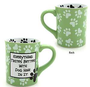 Our Name is Mud Everything Better Dog Hair Mug Coffee  
