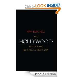 And Hollywood Be Her Name Basically a True Story Niva Ruschell 