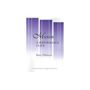 Manon A Performance Guide (Vox Musicae the Voice, Vocal Pedagogy, and 