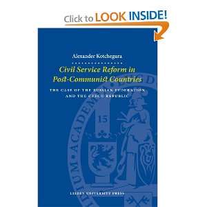  Civil Service Reform in Post Communist Countries: The Case 
