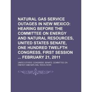  Natural gas service outages in New Mexico: hearing before 