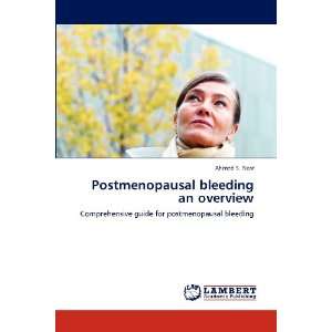 bleeding an overview: Comprehensive guide for postmenopausal bleeding 