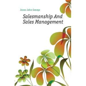    Salesmanship And Sales Management Jones John George Books