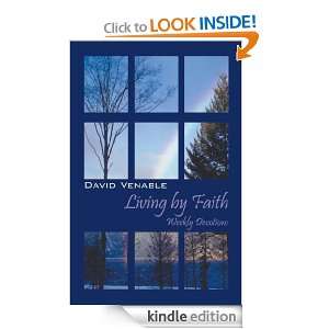 Living by Faith: Weekly Devotions: David Venable:  Kindle 