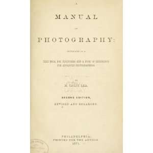 A Manual Of Photography Intended As A Text Book For Beginners 