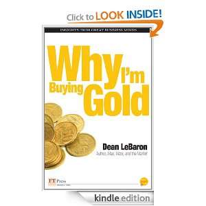 Why Im Buying Gold Dean LeBaron  Kindle Store
