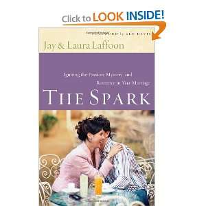   Passion, Mystery, and Romance in Your Marriage Jay Laffoon, Laura