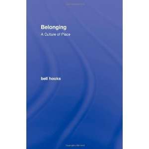    Belonging A Culture of Place [Paperback] bell hooks Books
