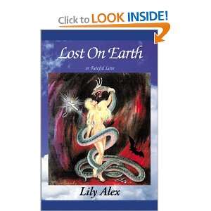    Lost On Earth or Fateful Love (9780738814131): Lily Alex: Books