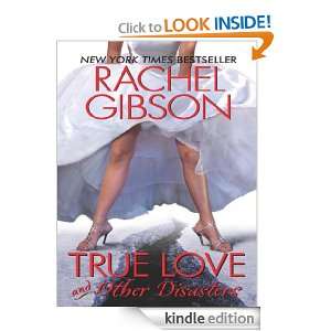 True Love and Other Disasters: Rachel Gibson:  Kindle Store