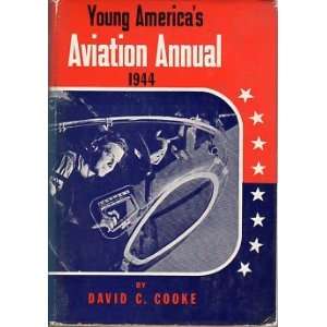  Young Americas Aviation Annual 1944 David C. Cooke 