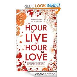 An Hour to Live, an Hour to Love Richard Carlson  Kindle 