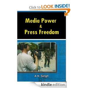 Media Power and Press Freedom A.K. Singh  Kindle Store