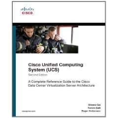  Cisco Unified Computing System (UCS): A Complete Reference 