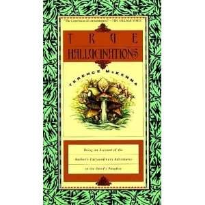  True Hallucinations: Being an Account of the Authors 