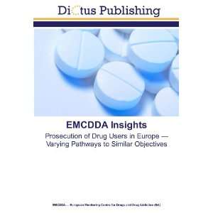  EMCDDA Insights Prosecution of Drug Users in Europe 