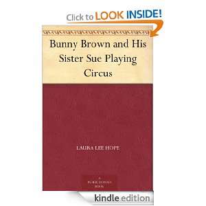 Bunny Brown and His Sister Sue Playing Circus Laura Lee Hope  