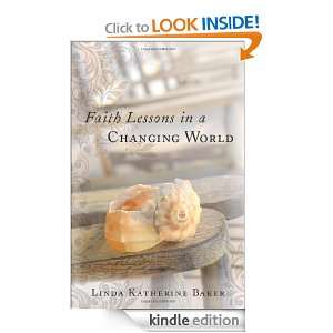 Faith Lessons in a Changing World: Linda Katherine Baker:  