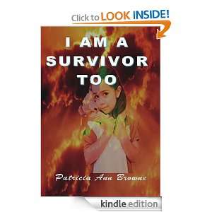 Am A Survivor Too Patricia Ann Browne  Kindle Store