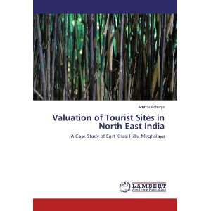 Valuation of Tourist Sites in North East India A Case Study of East 
