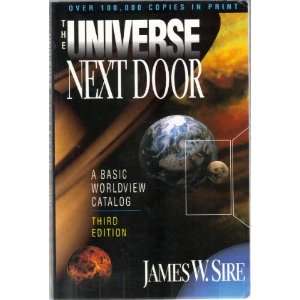  The Universe Next Door A Basic Worldview Catalog. Third 