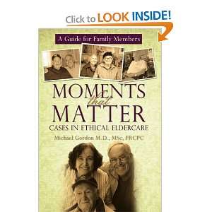  Moments that Matter Cases in Ethical 