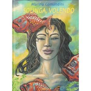  Solinga, volendo (9788873901105) Marina Comandini Books