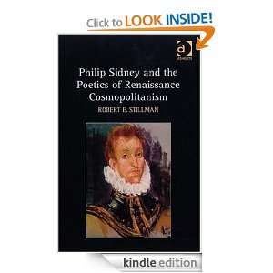 Philip Sidney and the Poetics of Renaissance Cosmopolitanism Robert E 