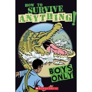  Boys Only How to Survive Anything (Best at Everything 