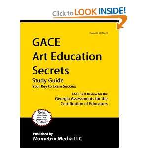  Art Education Secrets Study Guide GACE Test Review for the Georgia 