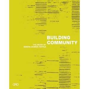  Building Community The Work of Eskew + Dumez + Ripple 