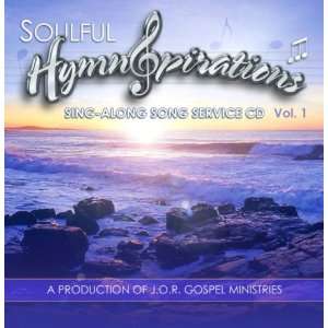  Soulful Hymnspirations J.O.R. Gospel Ministries Music