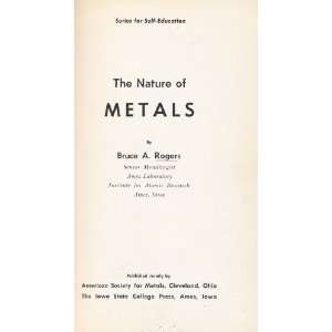   Nature of Metals (Series for Self Education): Bruce A Rogers: Books