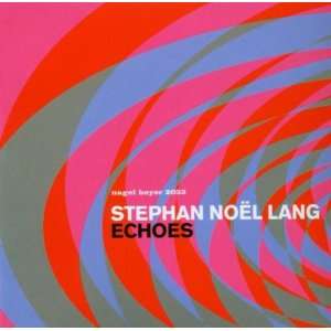  Echoes: Stephan Noel Lang: Music