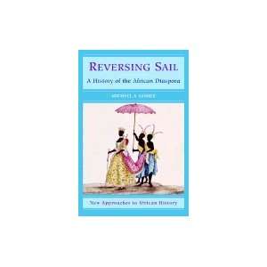  Reversing Sail  A History of the African Diaspora Books