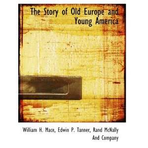  The Story of Old Europe and Young America (9781140632597 