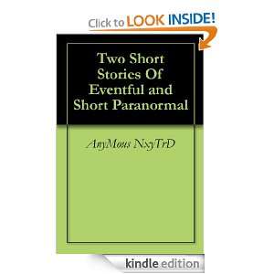 Two Short Stories Of Eventful and Short Paranormal AnyMous NxyTrD 