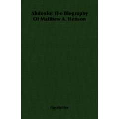  Biography Of Matthew A. Henson (9781406750621) Floyd Miller Books