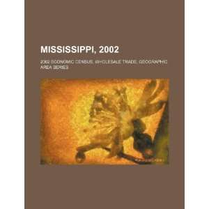  Mississippi, 2002: 2002 economic census, wholesale trade 