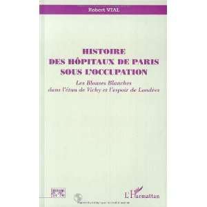  Histoire des hopitaux de Paris sous lOccupation Les 
