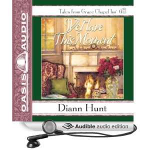 We Have This Moment Grace Chapel Inn, Book 6 [Unabridged] [Audible 