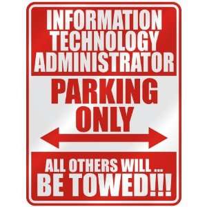 INFORMATION TECHNOLOGY ADMINISTRATOR PARKING ONLY  PARKING SIGN 